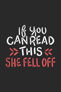 If You Can Read This She Fell Off: 120 Pages I 6x9 I Graph Paper 4x4 I Funny Motorbike &...