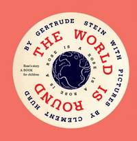 The World Is Round:  With The World Is Not Flat. by STEIN, Gertrude - 1988