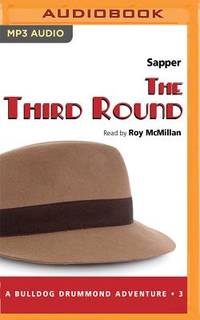 Third Round, The (A Bulldog Drummond Adventure)
