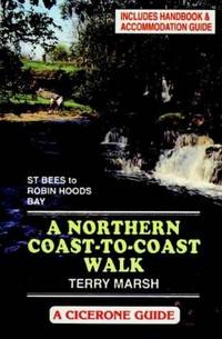 A northern coast to coast walk: Handbook and accommodation guide (A Cicerone guide) by Marsh, Terry