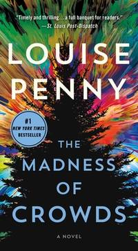 Madness of Crowds - Chief Inspector Gamache vol. 17 by Louise Penny - 5/24/2022