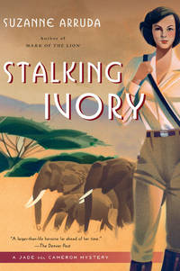 Stalking Ivory: A Jade Del Cameron Mystery