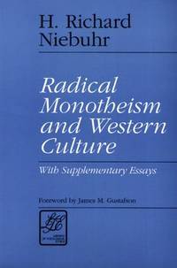 Radical Monotheism and Western Culture: With Supplementary Essays