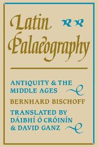 Latin Palaeography; Antiquity and the Middle Ages