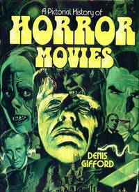 A Pictorial History of Horror Movies by Gifford, Denis | Hardcover