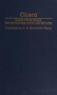 Back from Exile: Six Speeches upon His Return (American Philological