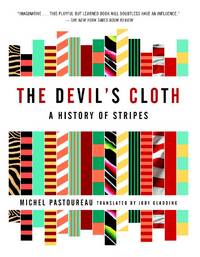 The Devil's Cloth: A History of Stripes and Striped Fabric