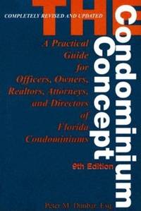 The Condominium Concept: A Practical Guide for Officers, Owners and Directors of Florida...