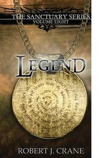 Legend (The Sanctuary Series) by Robert J. Crane | Trade Paperback ...