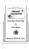 Cross Country: Seven More One Act Plays by Jason Milligan - 1992-07