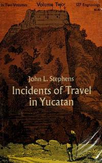 Incidents Of Travel In Yucatan, Vol 1