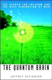 The Quantum Brain: The Search for Freedom and the Next Generation of Man