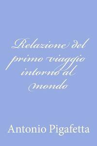 Relazione Del Primo Viaggio Intorno Al Mondo