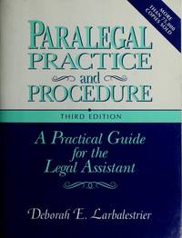 Paralegal Practice Procedure: A Practical Guide for the Legal Assistant by Larbalestrier - 1985-11-01