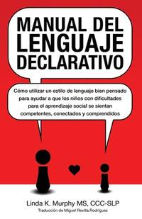 Manual del lenguaje declarativo: Cómo utilizar un estilo de lenguaje bien pensado para ayudar a...