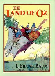 LAND OF OZ, Being the account of the further adventures of the SCARECROW &  TIM WODMAN, A...