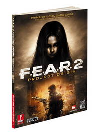 F.E.A.R. 2: Project Origin: Prima Official Game Guide (Prima Official Game Guides) by Browne, Catherine - 2009-02-10