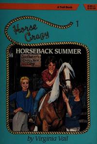 Horseback Summer (Horse Crazy Series) by Vail, Virginia; Bode, Daniel [Illustrator] - 1990-01-01