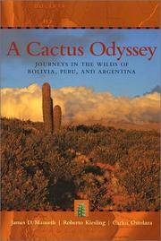 A Cactus Odyssey: Journeys in the Wilds of Bolivia, Peru, and Argentina