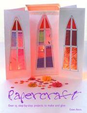 Papercraft: 15 Step-by-Step Projects to Make and Give