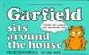 GARFIELD SITS AROUND THE HOUSE