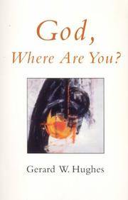 God, Where Are You? by Gerard W Hughes