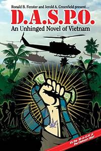 D. A. S. P. O. : An Unhinged Novel of Vietnam