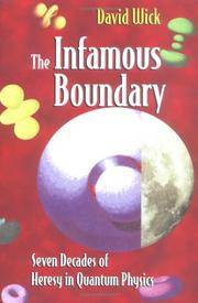 The Infamous Boundary: Seven Decades of Heresy in Quantum Physics