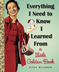 image of Everything I Need To Know I Learned From a Little Golden Book