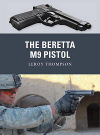 The Beretta M9 Pistol (Weapon, 11) [Paperback] Thompson, Leroy; Shumate, Johnny and Gilliland, Alan