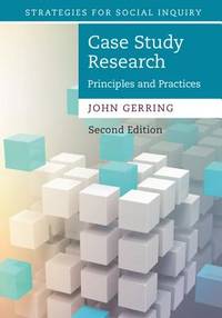 Case Study Research: Principles and Practices (Strategies for Social Inquiry)