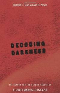 Decoding Darkness: The Search For The Genetic Causes Of Alzheimer's Disease