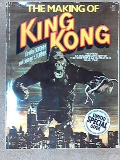 The Making of King Kong: The Entire Extraordinary Story of