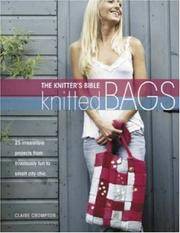 image of THE KNITTER'S BIBLE : KNITTED BAGS (The Knitter's Bible Series)