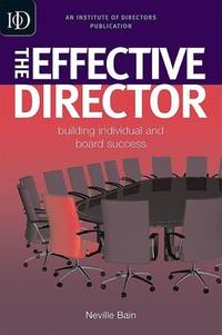 The Effective Director : Building Individual and Board Success