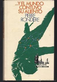 ...Y el mundo contuvo su aliento. by Pierre Rondiere - 1975