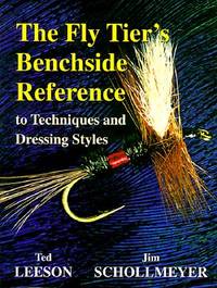 The Fly Tier's Benchside Reference to Techniques and Dressing Styles