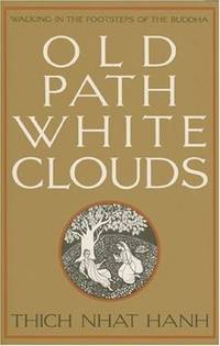 Old Path White Clouds Walking in the Footsteps of the Buddha