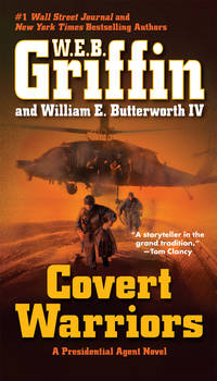 Covert Warriors (A Presidential Agent Novel) [Paperback] Griffin, W.E.B. and Butterworth IV, William E