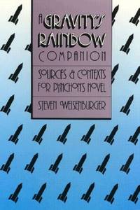 A Gravity's Rainbow Companion: Sources and Contexts for Pynchon's Novel