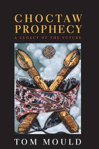 Choctow Prophecy: A Legacy of the Future - Fine Condition.