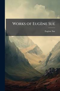 Works of Eugène Sue: Arthur (Conclusion) Indolence