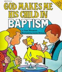 God Makes Me His Child in Baptism