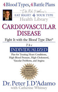 Cardiovascular Disease: Fight it (Eat Right 4 (for) Your Type Health Library) D'Adamo, Dr. Peter J by Dr. Peter J D'Adamo - Hardcover - 2004-09-09 - from Ocean Books (SKU: NP-BMZF-YIV7)
