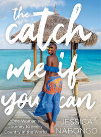 The Catch Me If You Can : One Woman's Journey to Every Country in the World