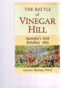 The Battle of Vinegar Hill. Australia's Irish Rebellion.