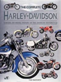 The Complete Harley Davidson: A Model-by-Model History of the American Motorcycl
