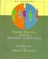 Theory, Practice, and Trends in Human Services: An Introduction to an Emerging Profession