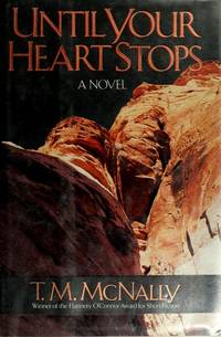 Until Your Heart Stops, A Novel - Advance Reader&#039;s Edition by McNally, T. M - 1993