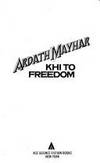 Khi To Freedom by Ardath Mayhar - 1983-05-01